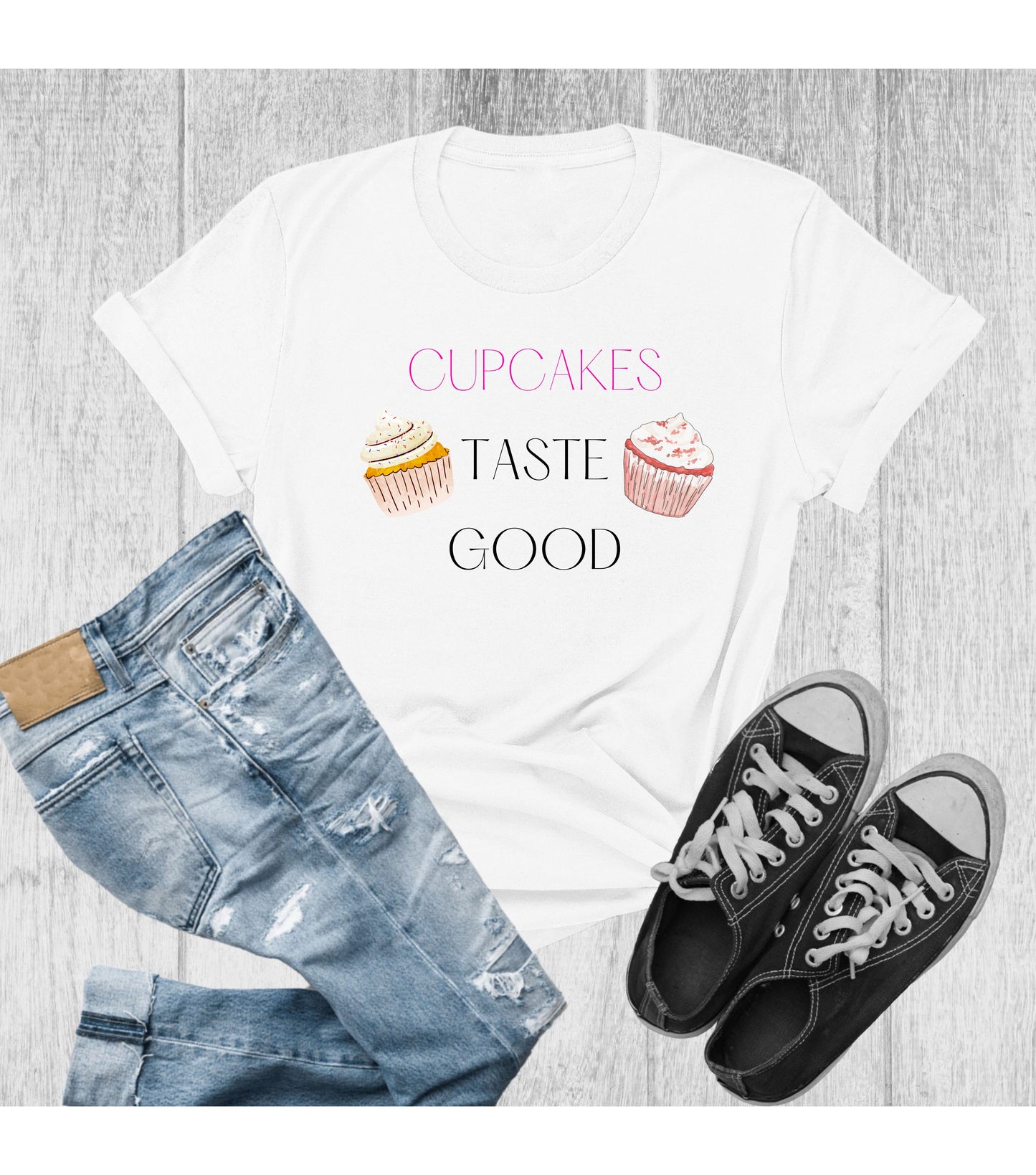 Cupcakes Taste Good T-Shirt