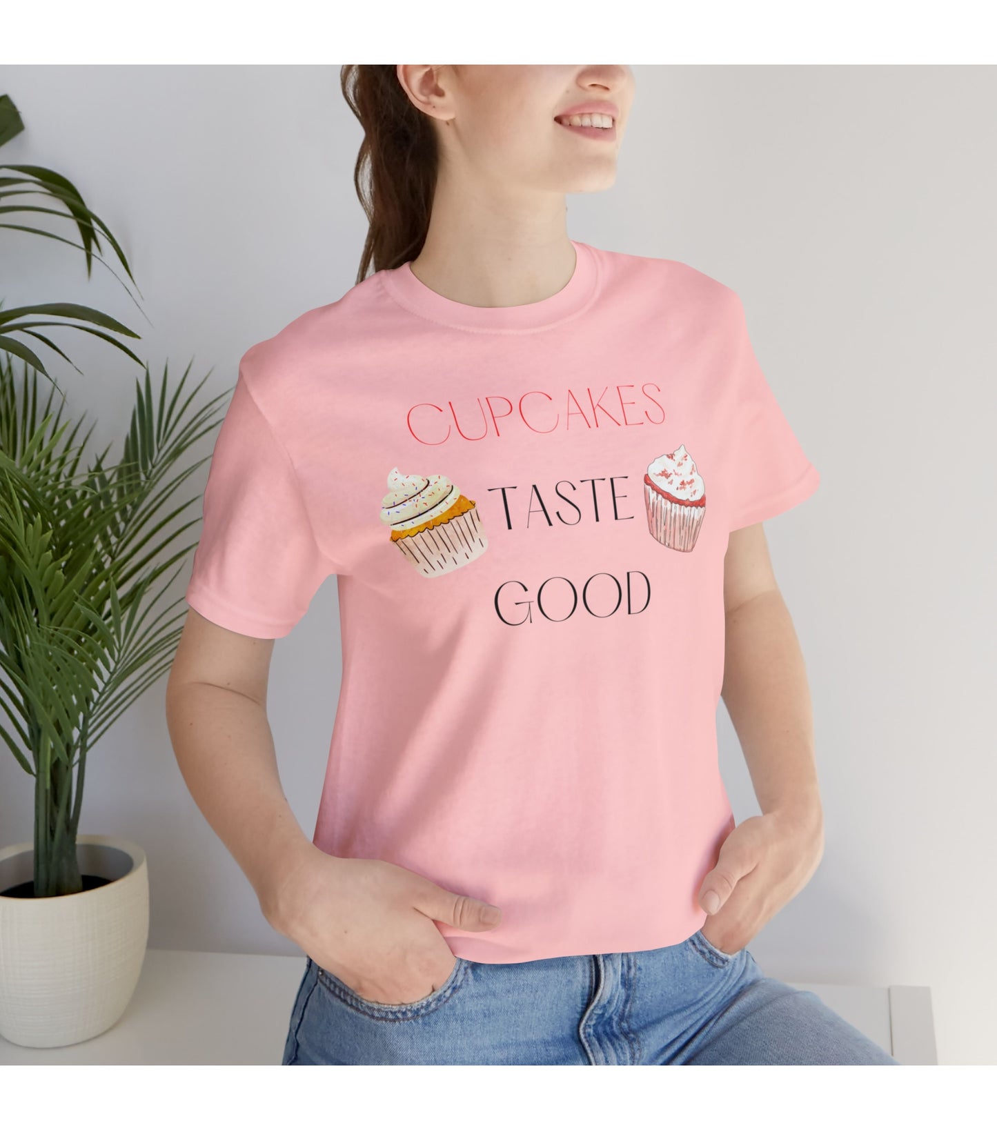 Cupcakes Taste Good T-Shirt