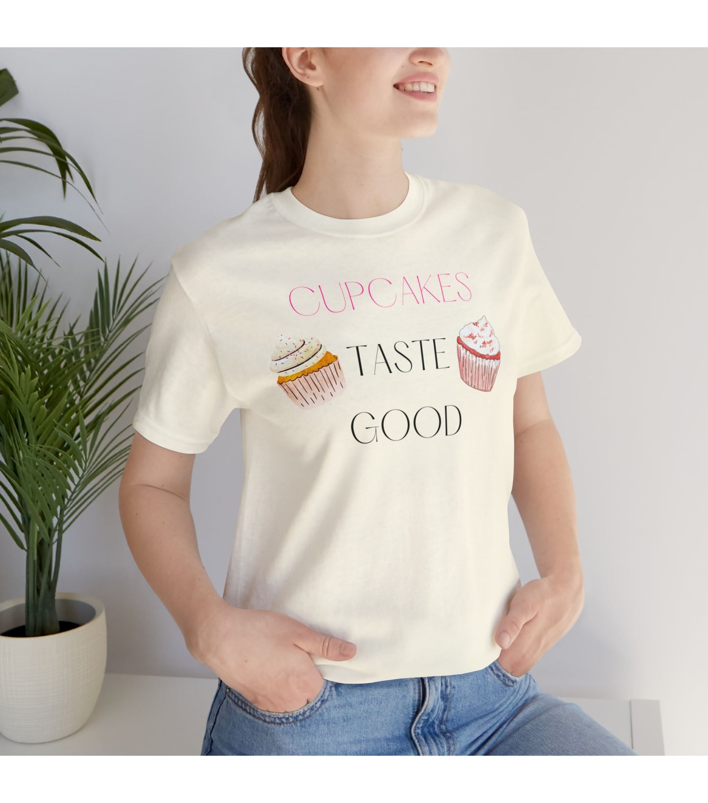 Cupcakes Taste Good T-Shirt