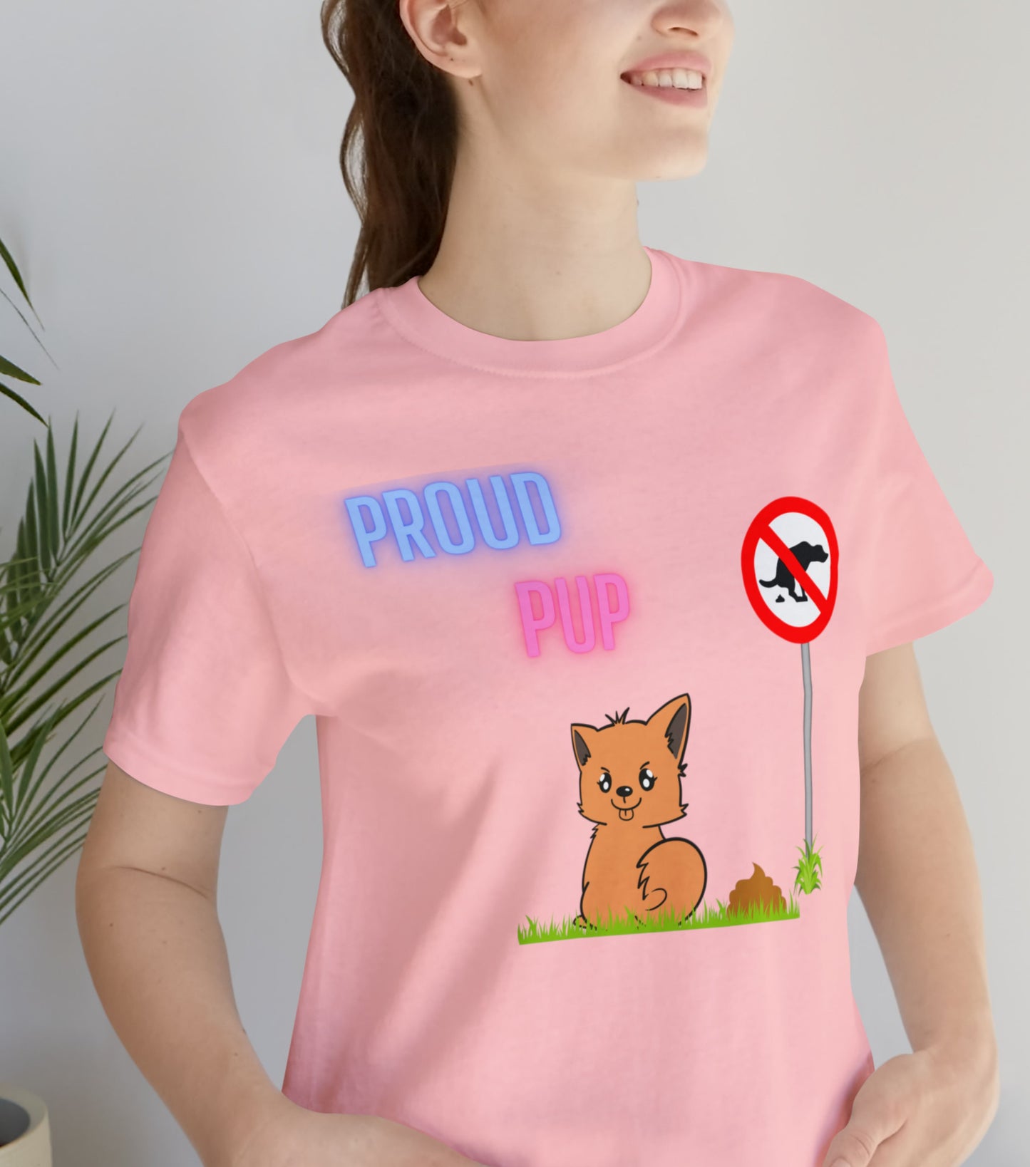 Proud Pup Tee  in pink. Dog did its business under a no pooping sign.