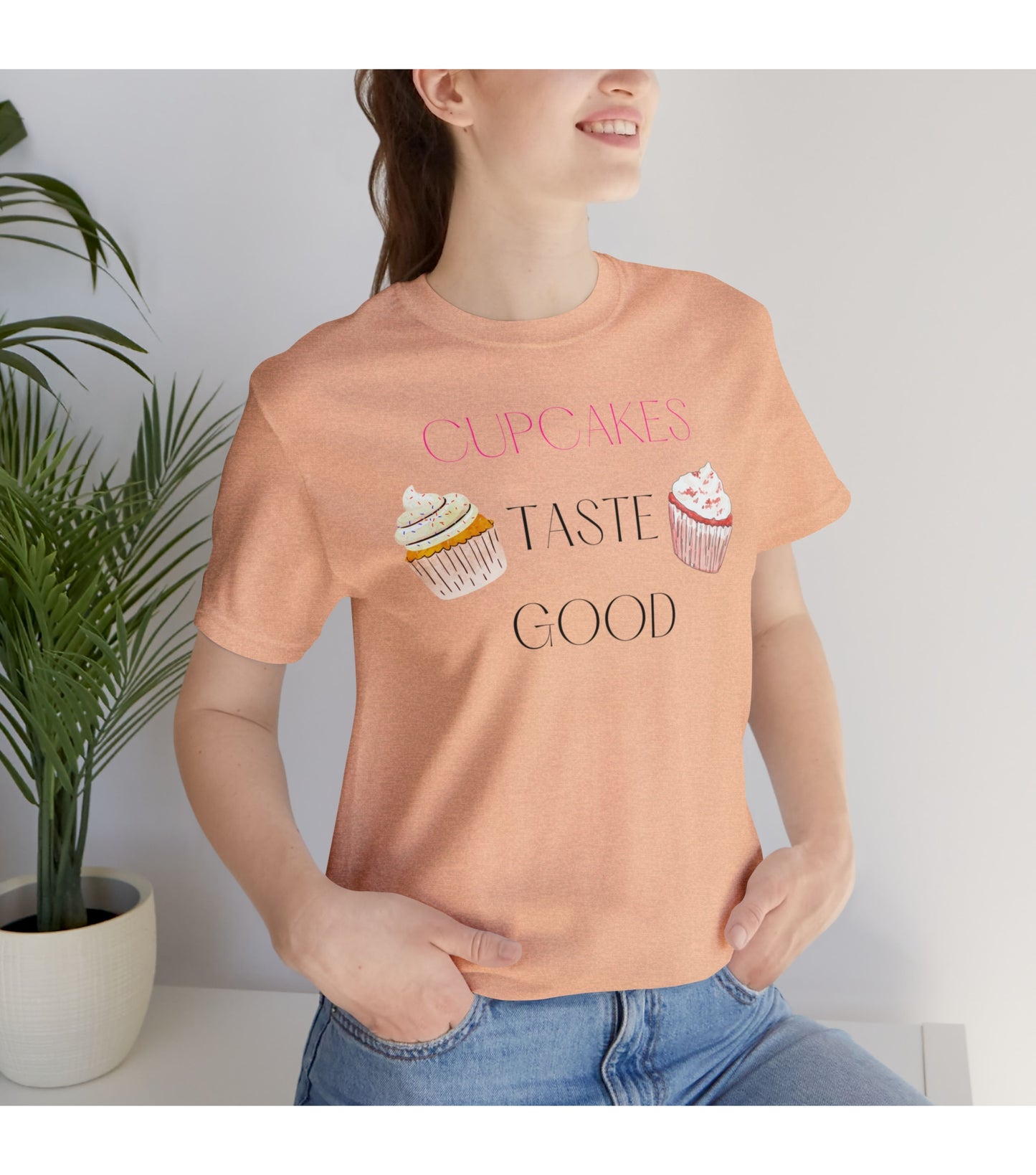 Cupcakes Taste Good T-Shirt