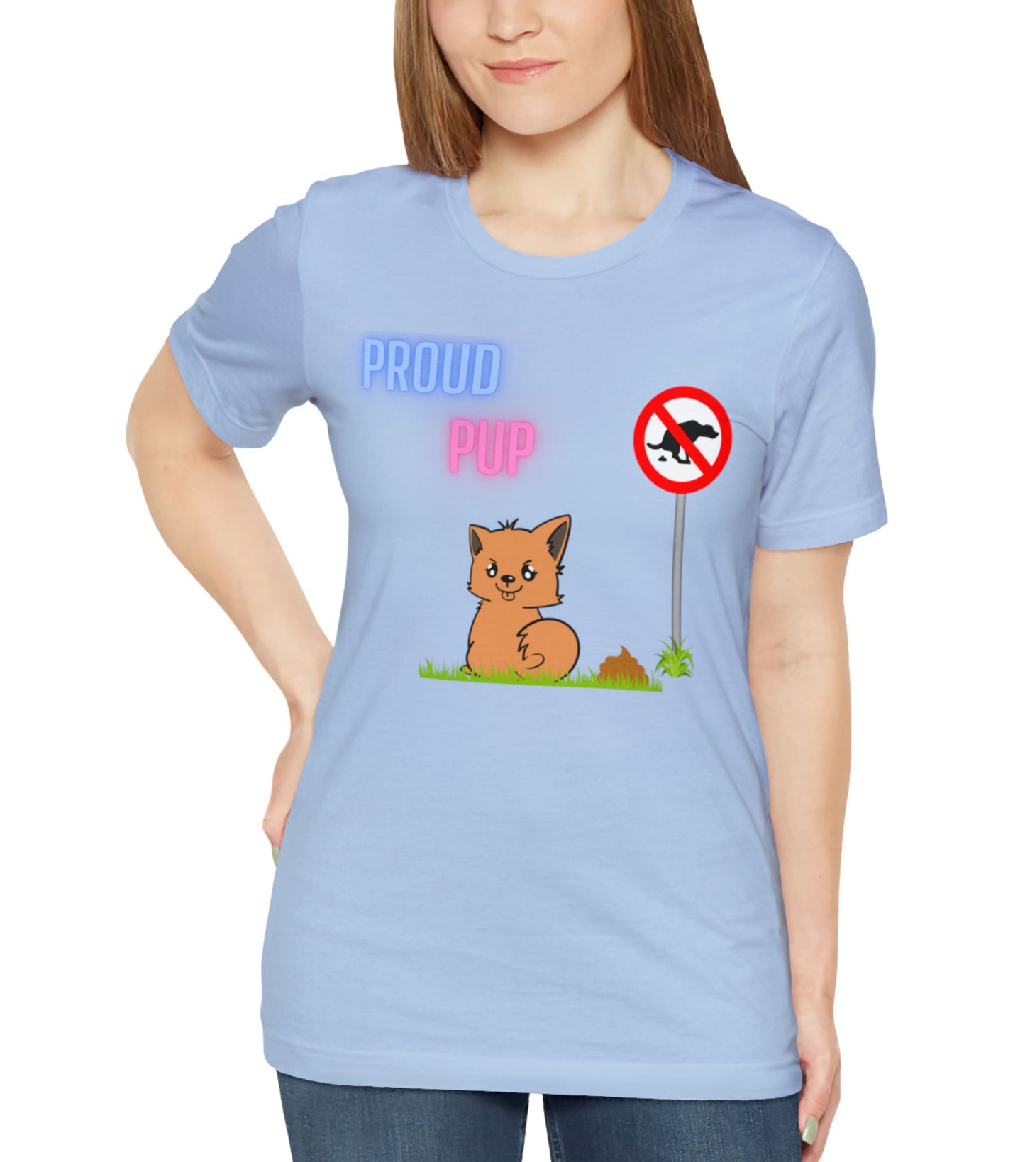 Proud Pup Tee  in  baby blue. Dog did its business under a no pooping sign.